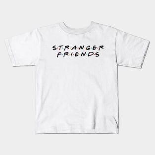 Stranger Friends Kids T-Shirt